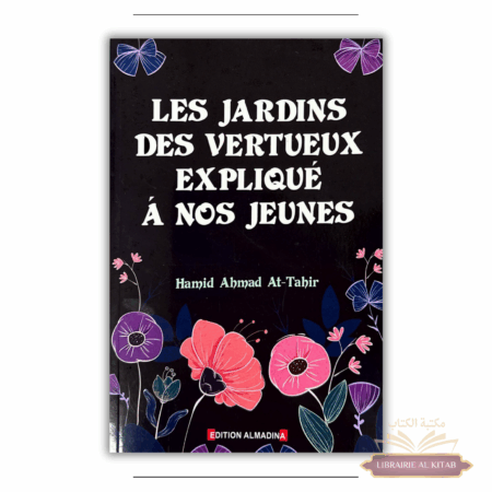Les jardins des vertueux expliqué à nos jeunes - Hamid Ahmad At-Tahir - Al Madina