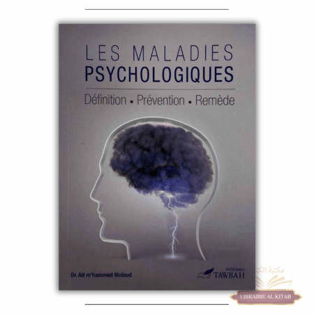 Les maladies psychologiques : Définition - Prévention - Remède - M'hammed Moloud - Tawbah