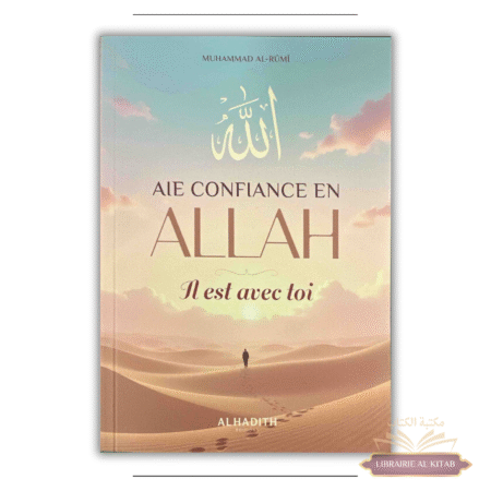 Aie Confiance En Allah, Il Est Avec Toi - Muhammad Al Rumi - Al Hadith